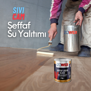 izower Seffaf Su İzolyasiyası -Sivi Cam